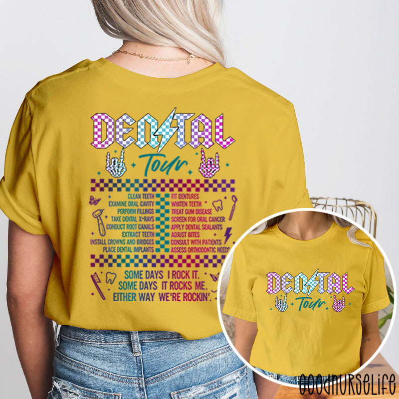 Dental Some Days I Rock It Some Days It Rocks Me Nurse Two Sided T-Shirt