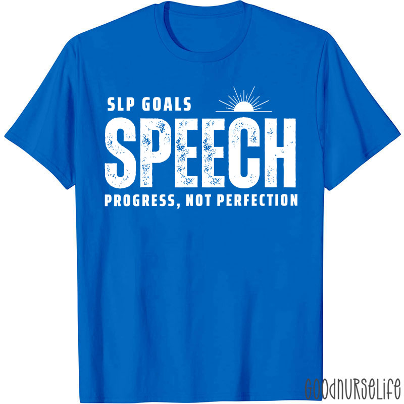 SLP Goals Speech Progress Not Perfection T-Shirt