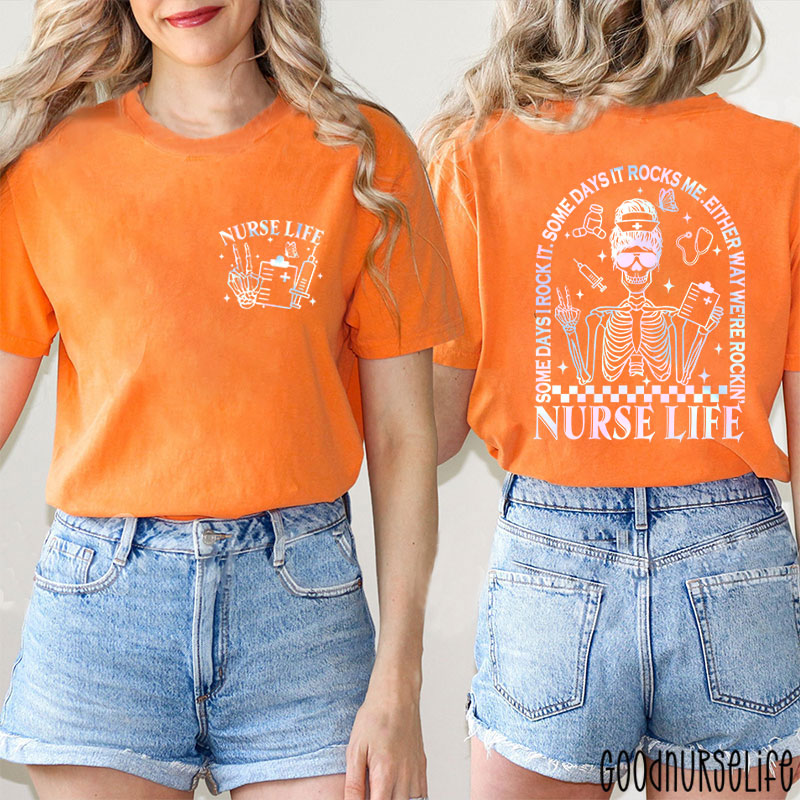 Some Days I Rock It Some Days Either Way We're Rocking Nurse Two Sided T-Shirt