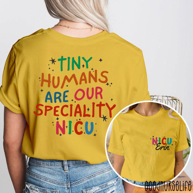 Personalized Tiny Humans Are Our Speciality NICU Nurse Two Sided T-Shirt