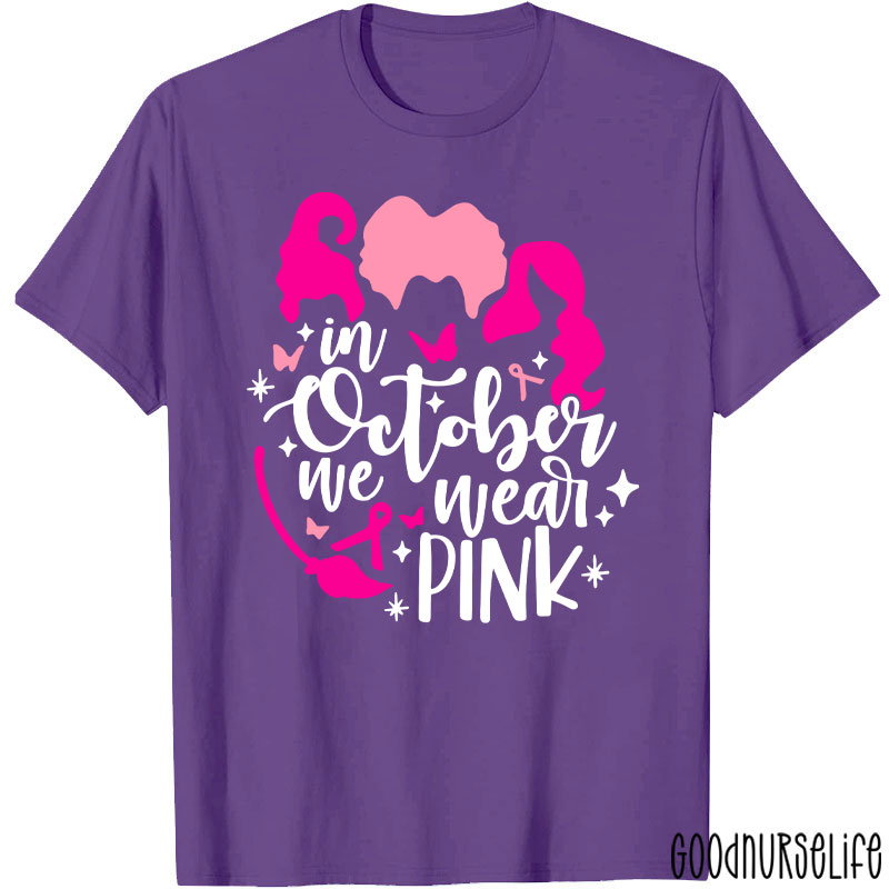 Witchy Pink October For Breast Cancer Nurse T-Shirt