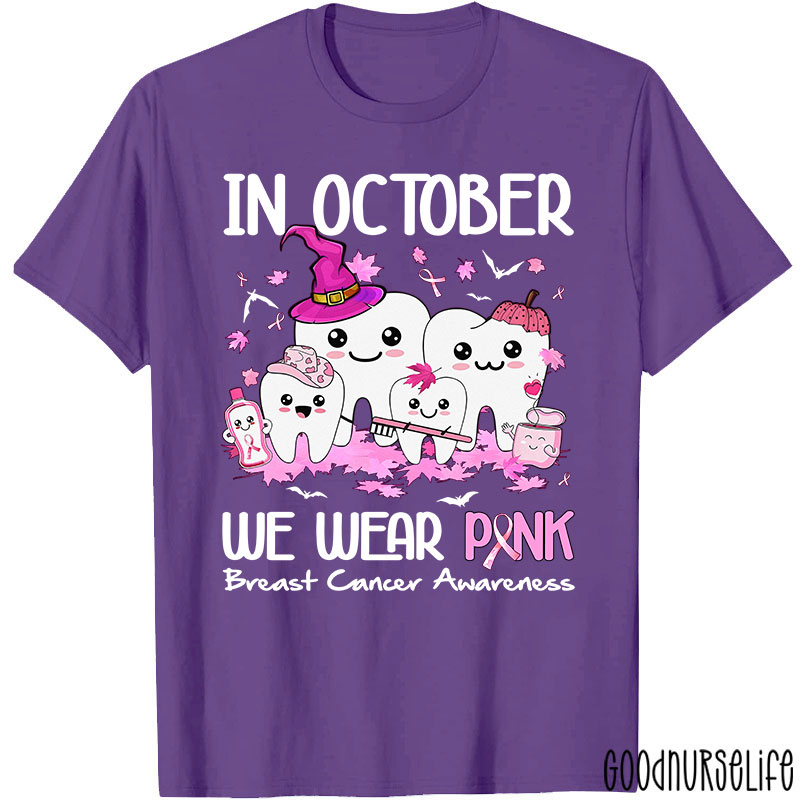 Dental In October We Wear Pink Breast Cancer Awareness T-Shirt