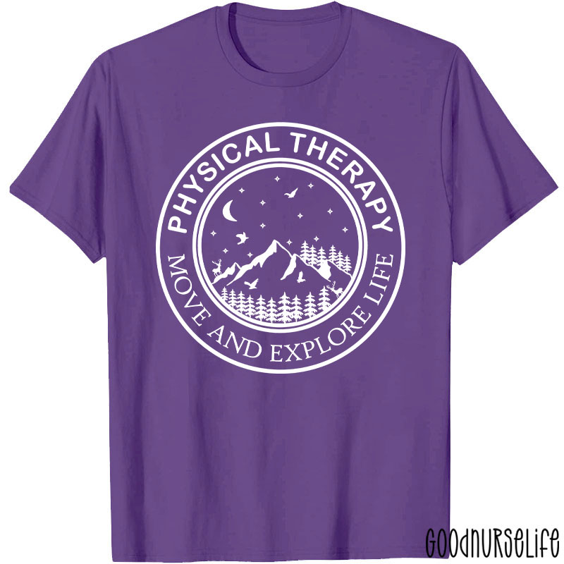 Physical Therapy Move And Explore Life T-Shirt