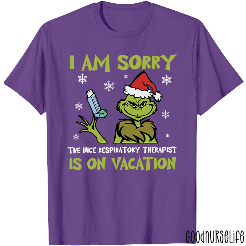 I Am Sorry Nice RT Is On Vacation T-Shirt