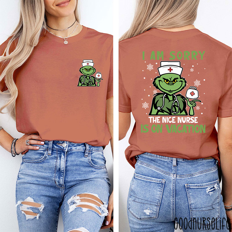 I'm Sorry The Nice Nurse Is On Vacation Nurse Two Sided T-Shirt