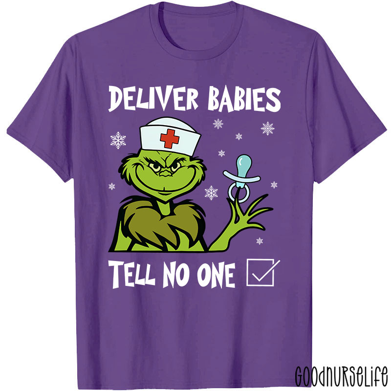 Deliver Babies Tell No One Nurse T-Shirt