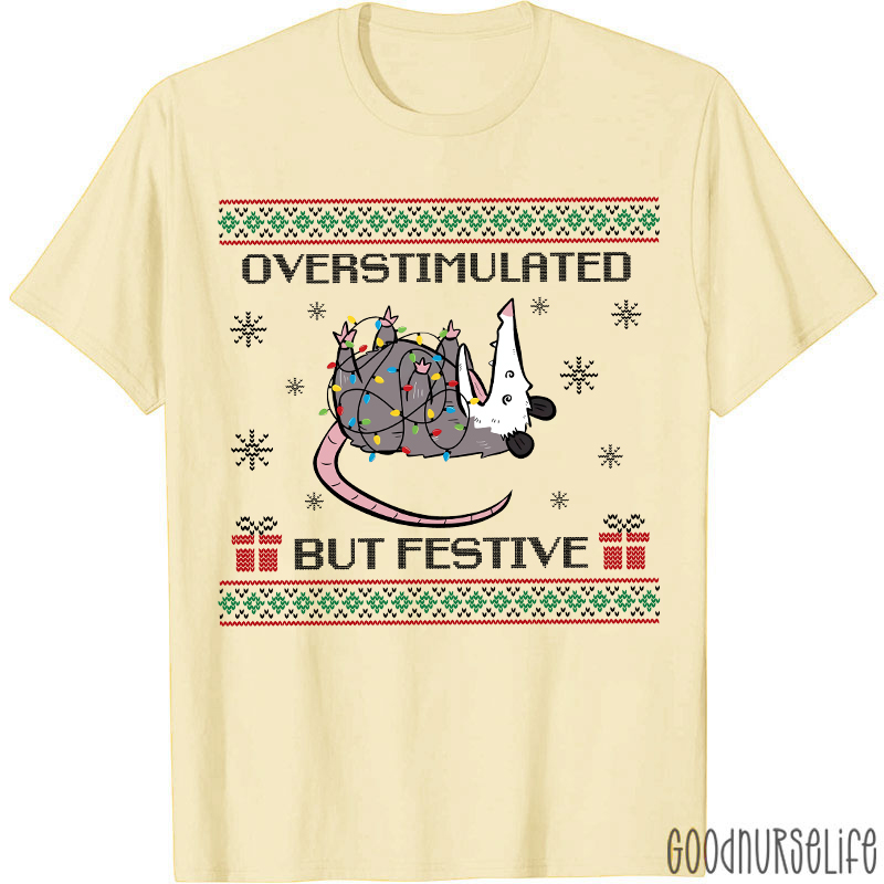 Overstimulated But Festive Nurse T-Shirt