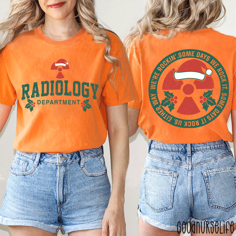We're Rocking Some Days We Rock It Radiology Department Two Sided T-Shirt