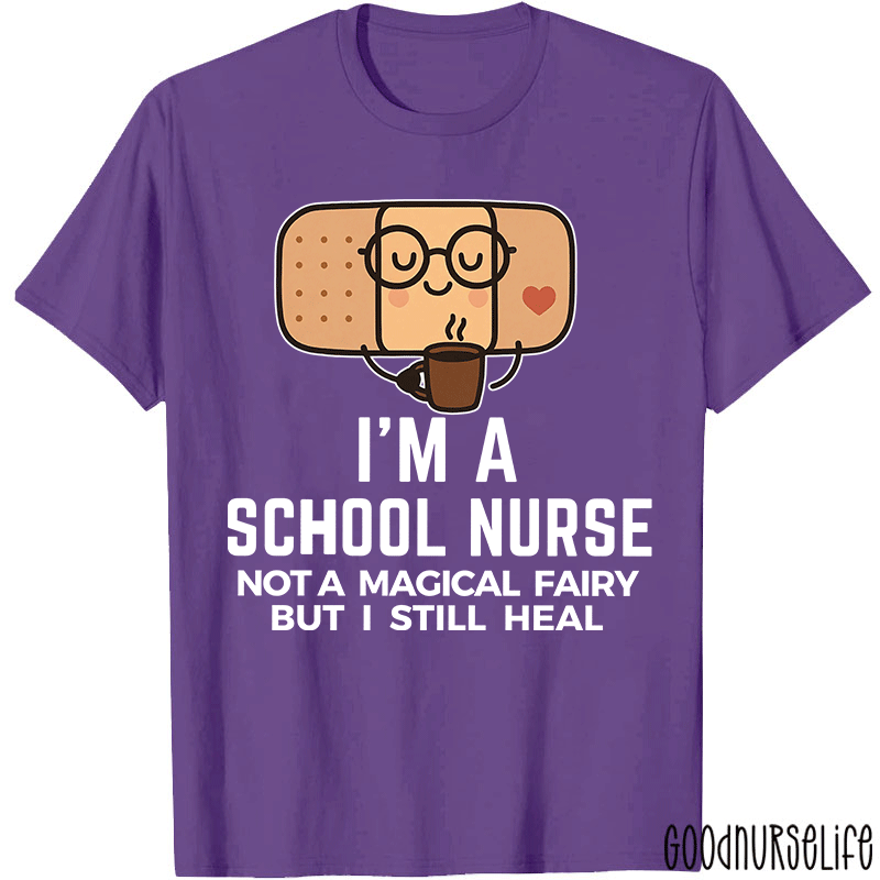 I'm A School Nurse Not A Magical Fairy Nurse T-Shirt