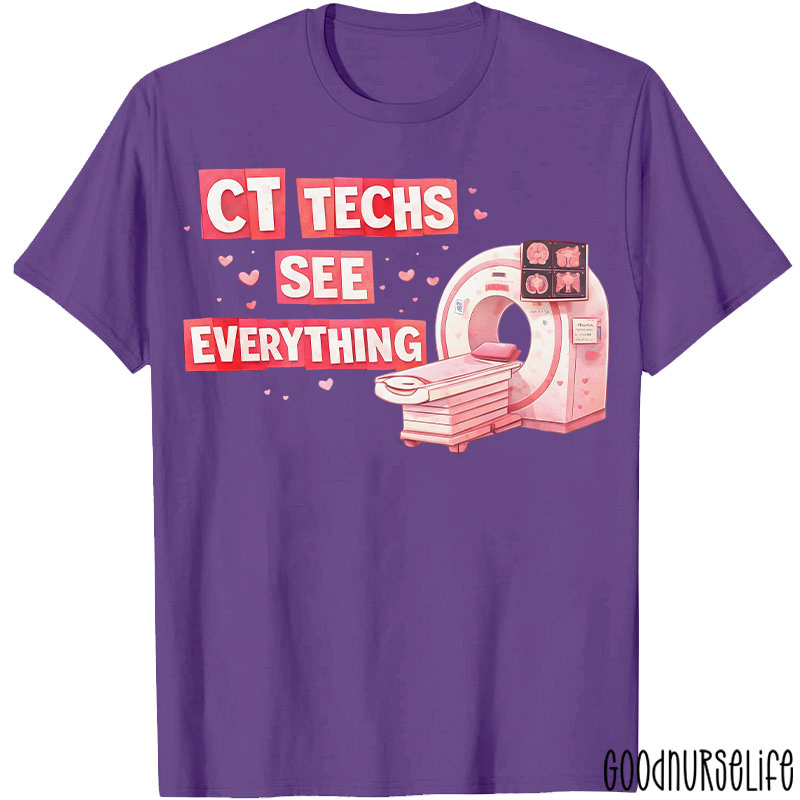 CT Techs See Everything T-shirt