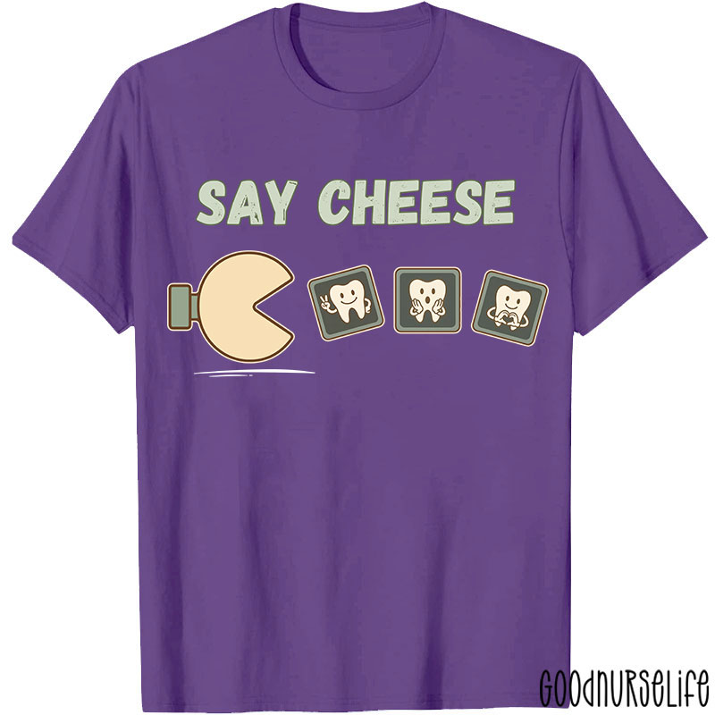 Say Cheese Dentist T-shirt