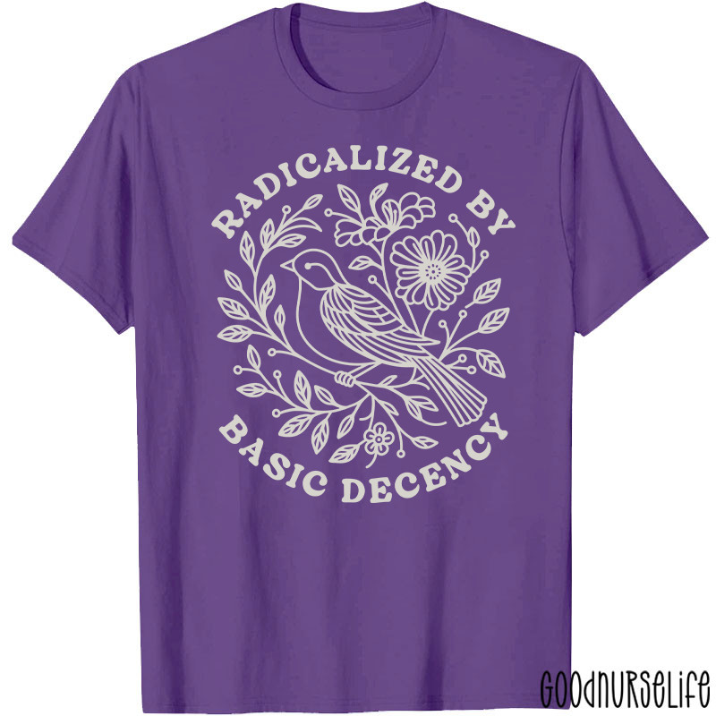 Radicalized By Basic Decency Social Justice T-Shirt