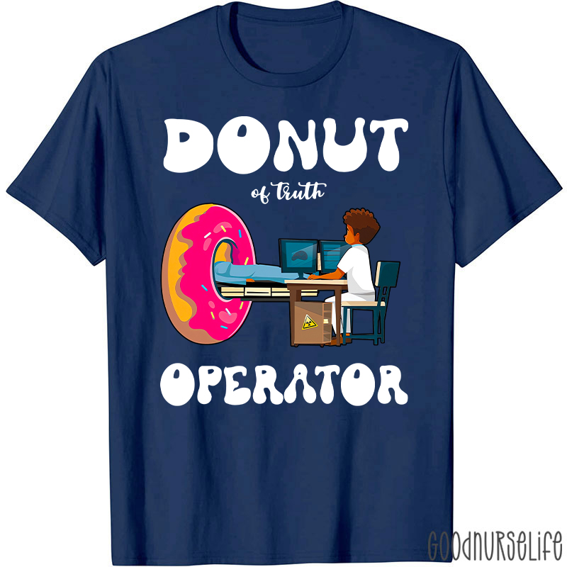 Donut Of Truth Operator Radiology Radiology T-Shirt