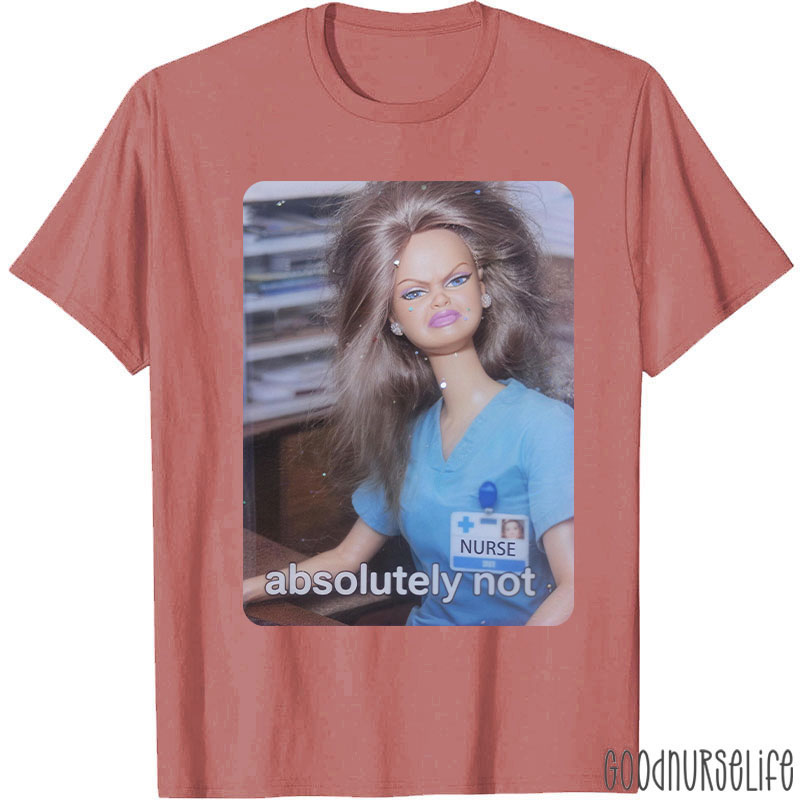 Absolutely Not Nurse T-Shirt