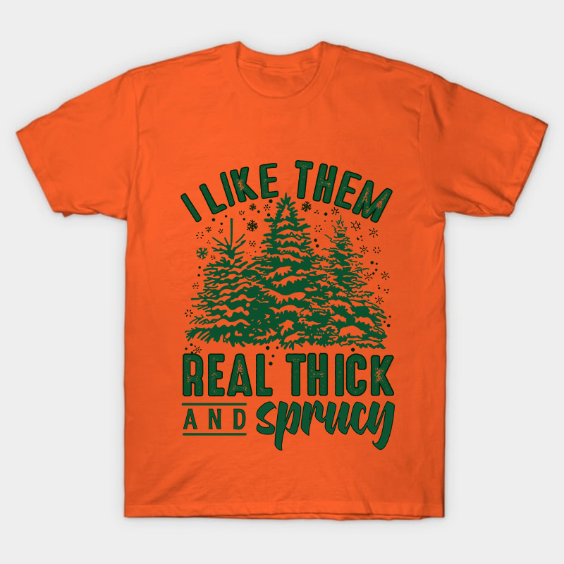 I Like Them Real Thick And Sprucey Nurse T-Shirt