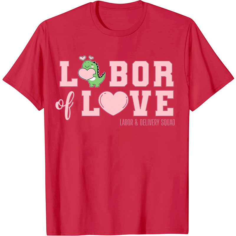 Labor Of Love Nurse T-Shirt