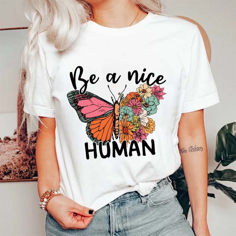 Be A Nice Human Nurse T-Shirt