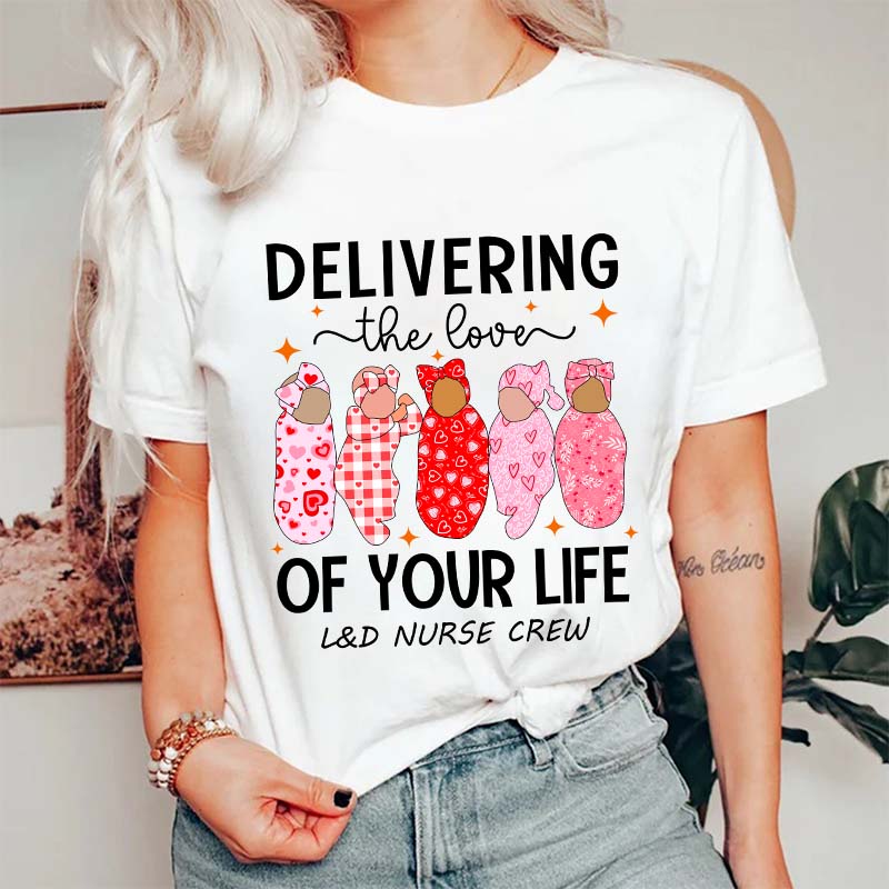 Delivering The Love Of Your Life Nurse T-Shirt