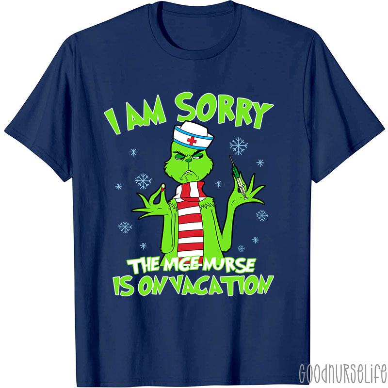I Am Sorry The Nice Nurse Is On Vacation Nurse T-Shirt
