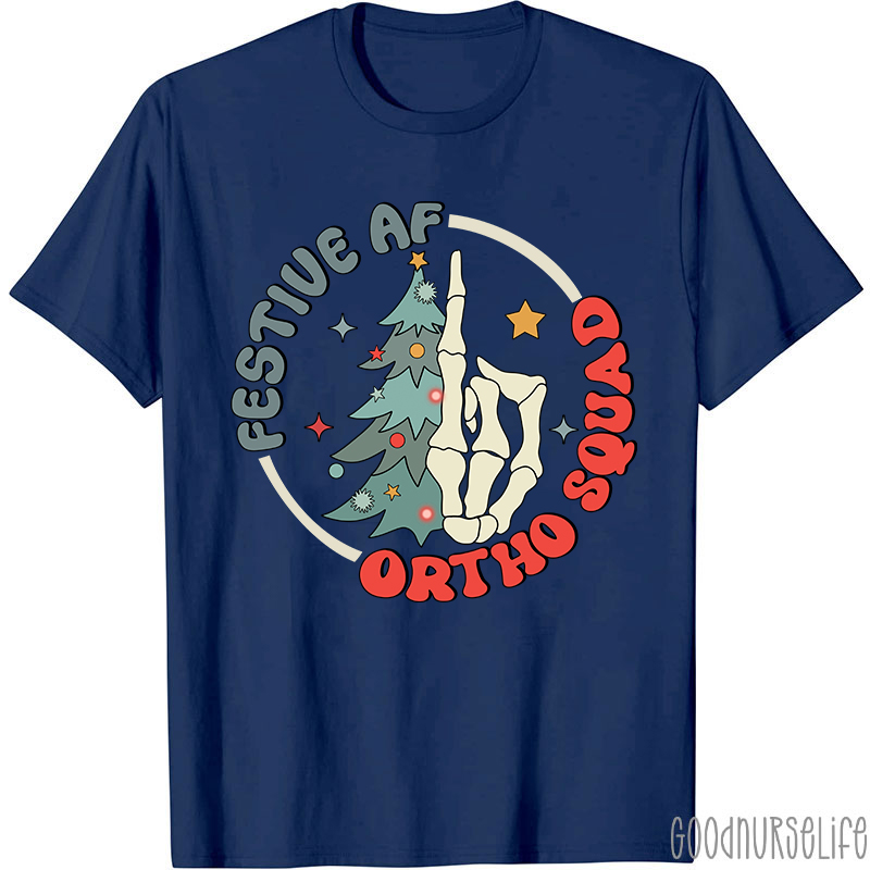 Festive AF Ortho Squad Nurse T-Shirt