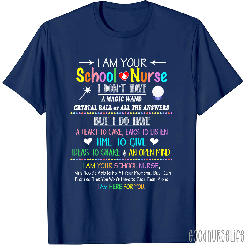 I Am Your School Nurse I Don't Have A Magic Wand Nurse T-Shirt