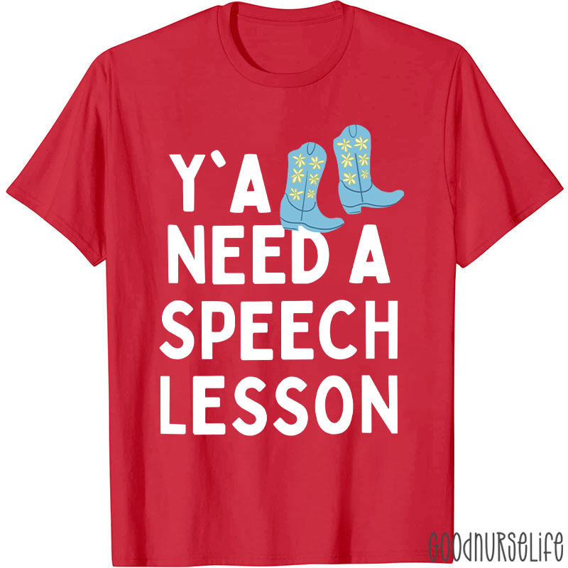 You All Need A Speech Lesson T-Shirt