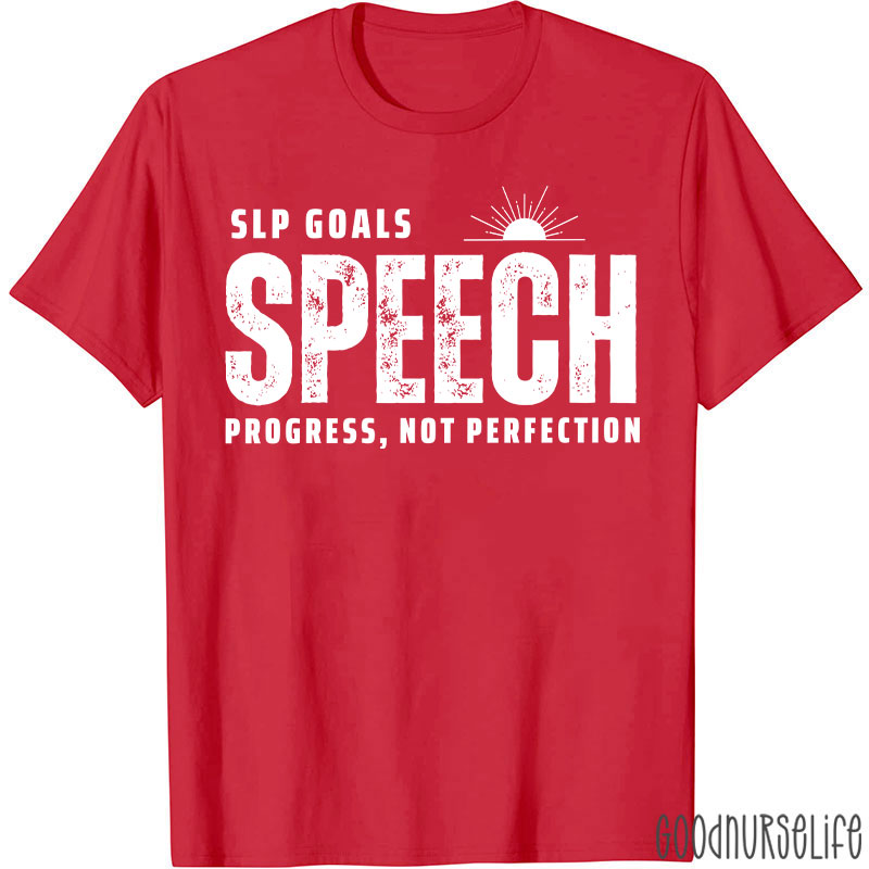 SLP Goals Speech Progress Not Perfection T-Shirt