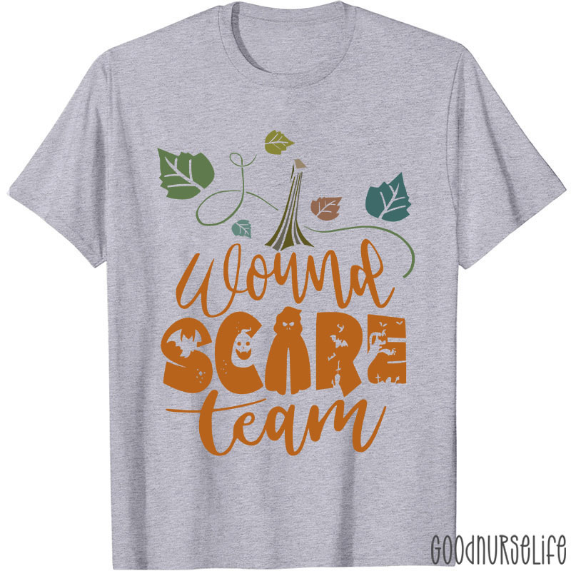 Wound Scare Team Nurse T-Shirt