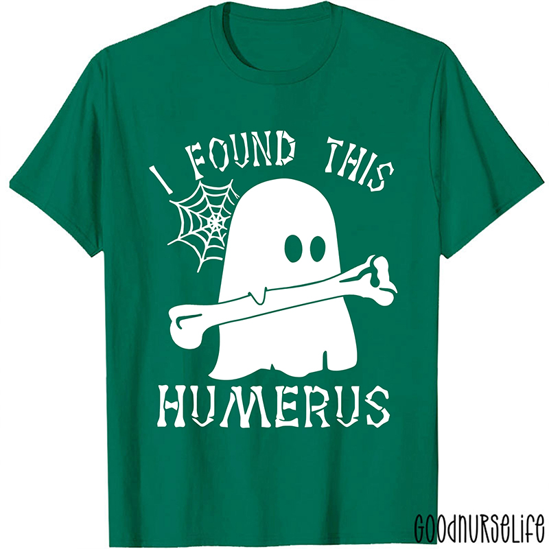 I Found This Humerus Nurse T-Shirt