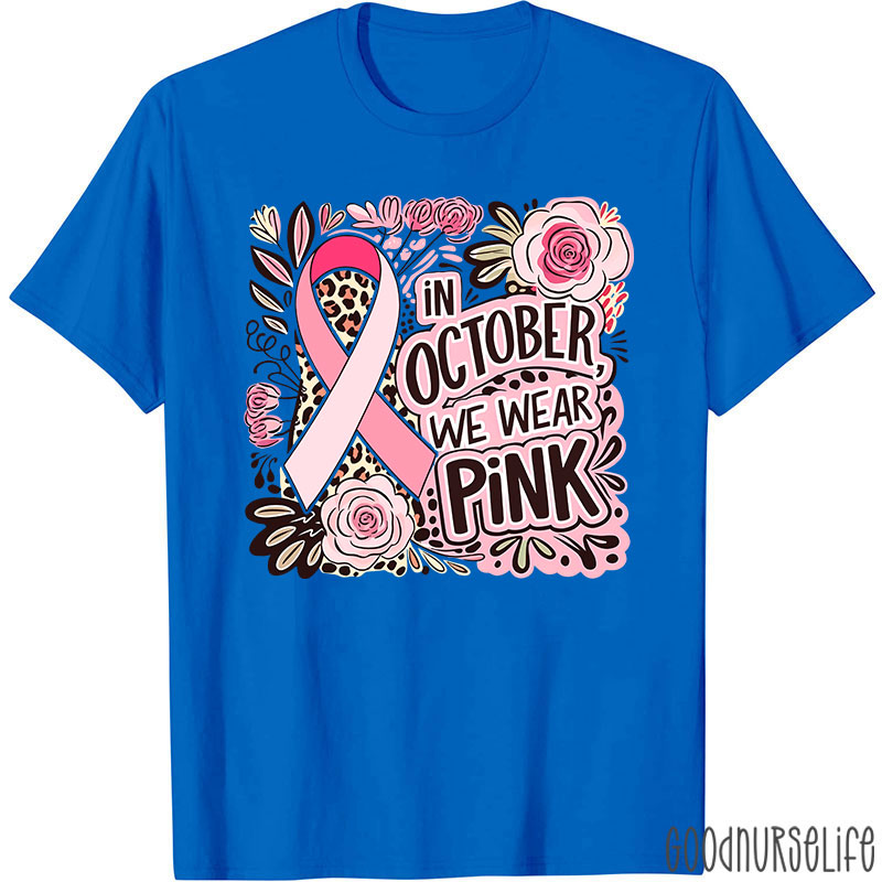 October Pink Ribbon And Floral Nurse T-Shirt