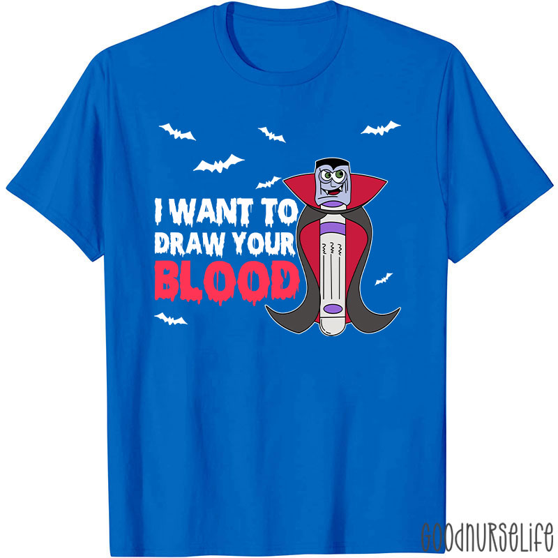 Vampire Test Tube I Want To Draw Your Blood Nurse T-Shirt
