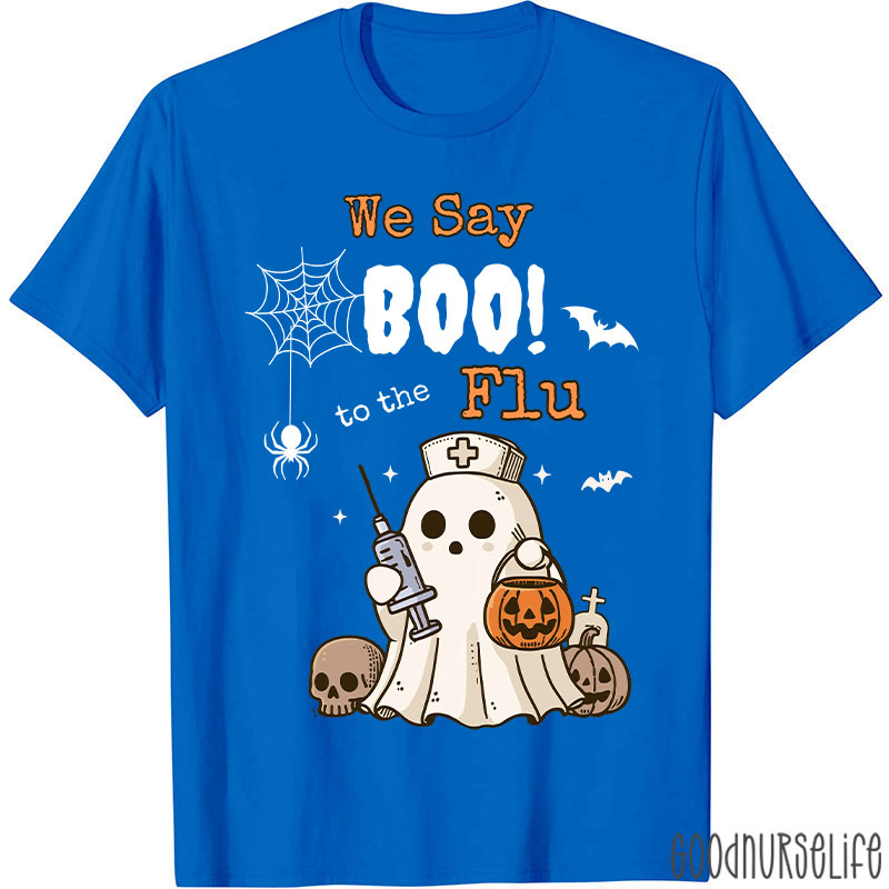 We Say Boo To The Flu Halloween Ghost T-Shirt