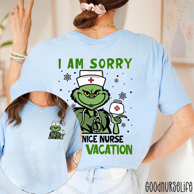 I'm Sorry The Nice Nurse Is On Vacation Nurse Two Sided T-Shirt