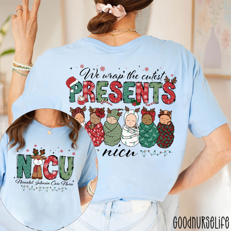 We Wrap The Cutest Presents NICU Festive Neonatal Nurse Two Sided T-Shirt