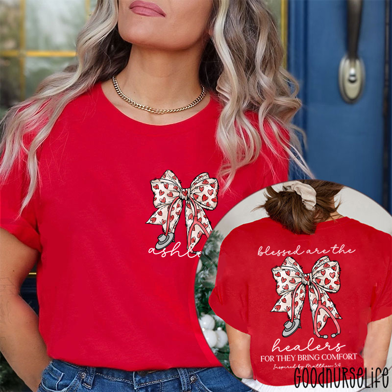 Personalized Blessed Are The Healers For They Bring Comfort Nurse Two Sided T-Shirt