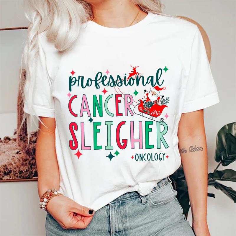 Professional Cancer Sleigher Nurse T-Shirt