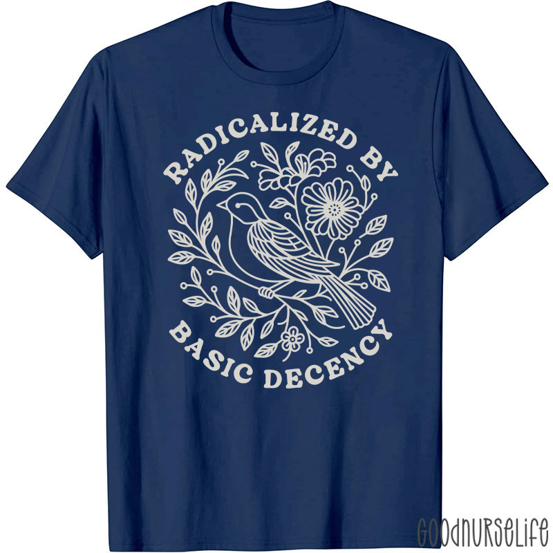 Radicalized By Basic Decency Social Justice T-Shirt