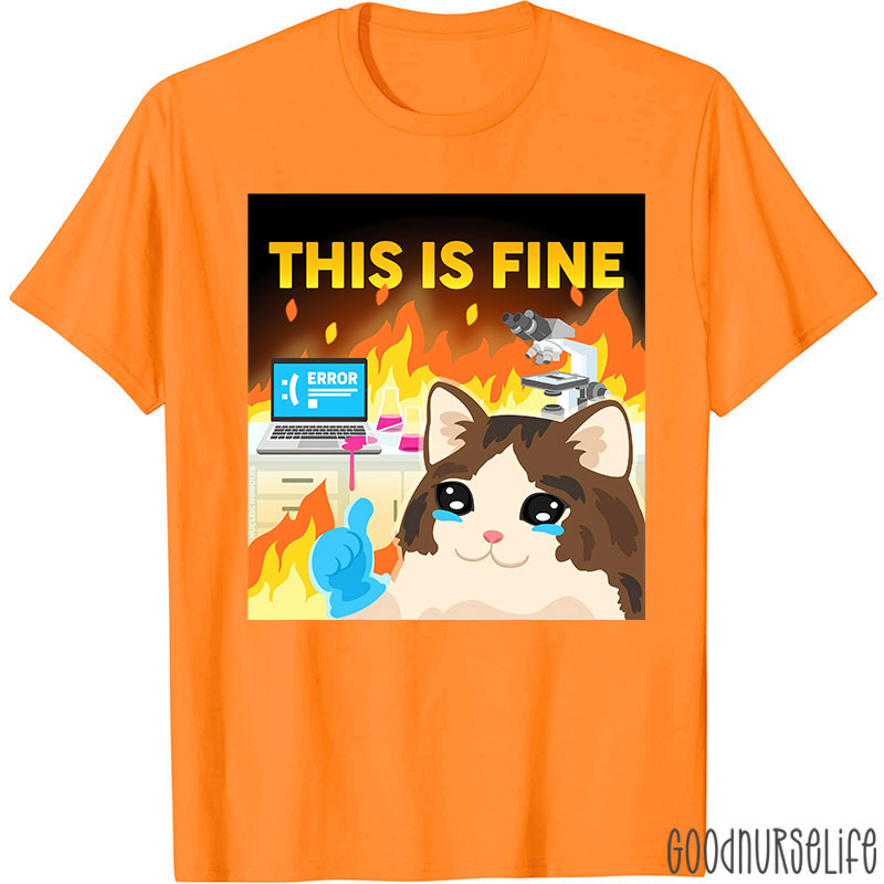This Is Fine T-Shirt