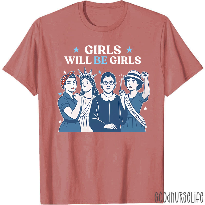 Girls Will Be Girls 4th Of July Nurse T-Shirt