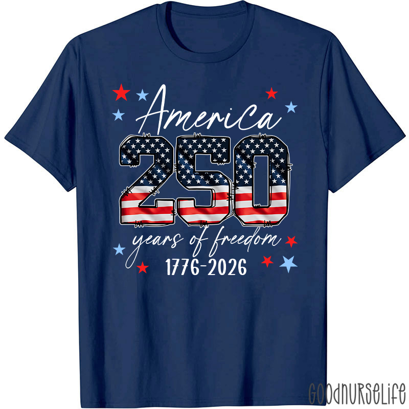 America 250 Years Of Freedom 1776-2026 Nurse T-Shirt