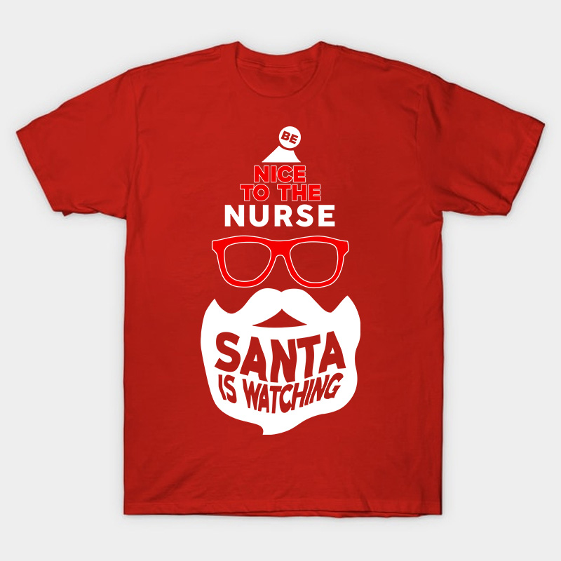 Be Nice To The Nurse Santa Is Watching Nurse T-Shirt