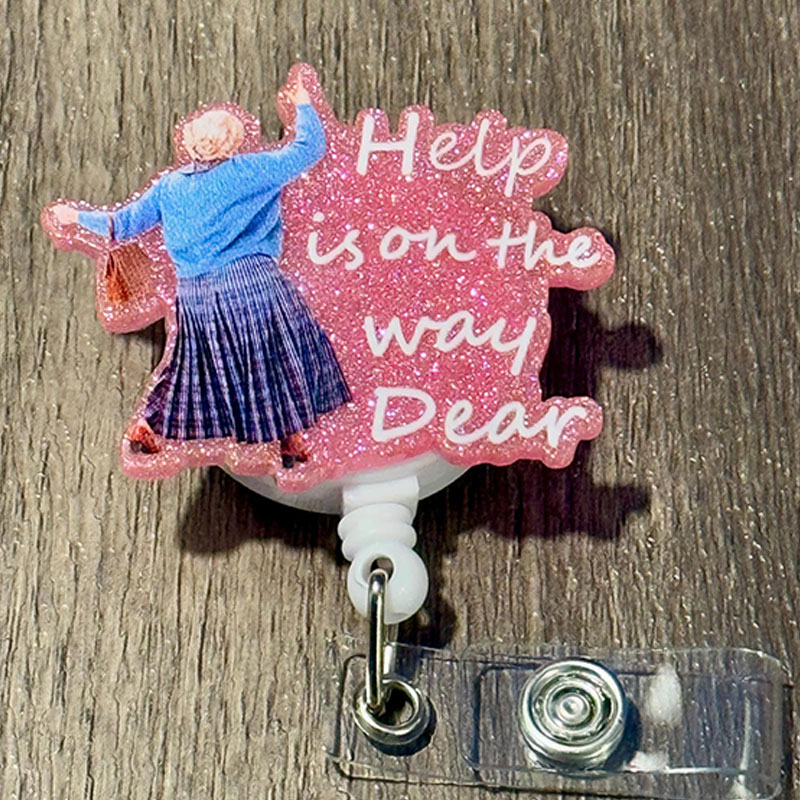 Help Is On The Way Nurse Badge Reel