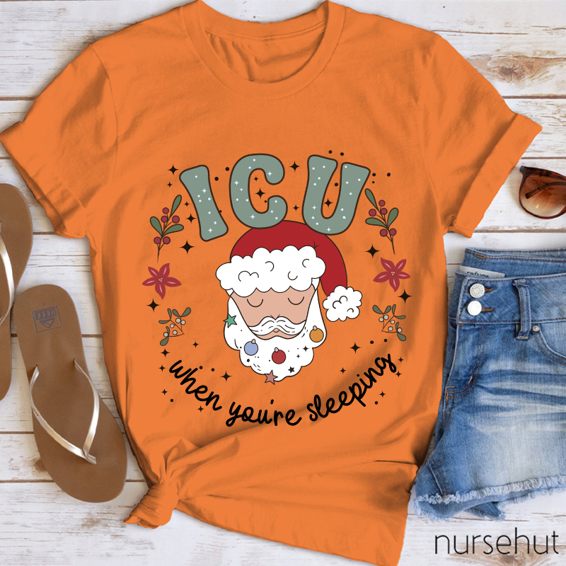 ICU When You're Sleeping Nurse T-Shirt