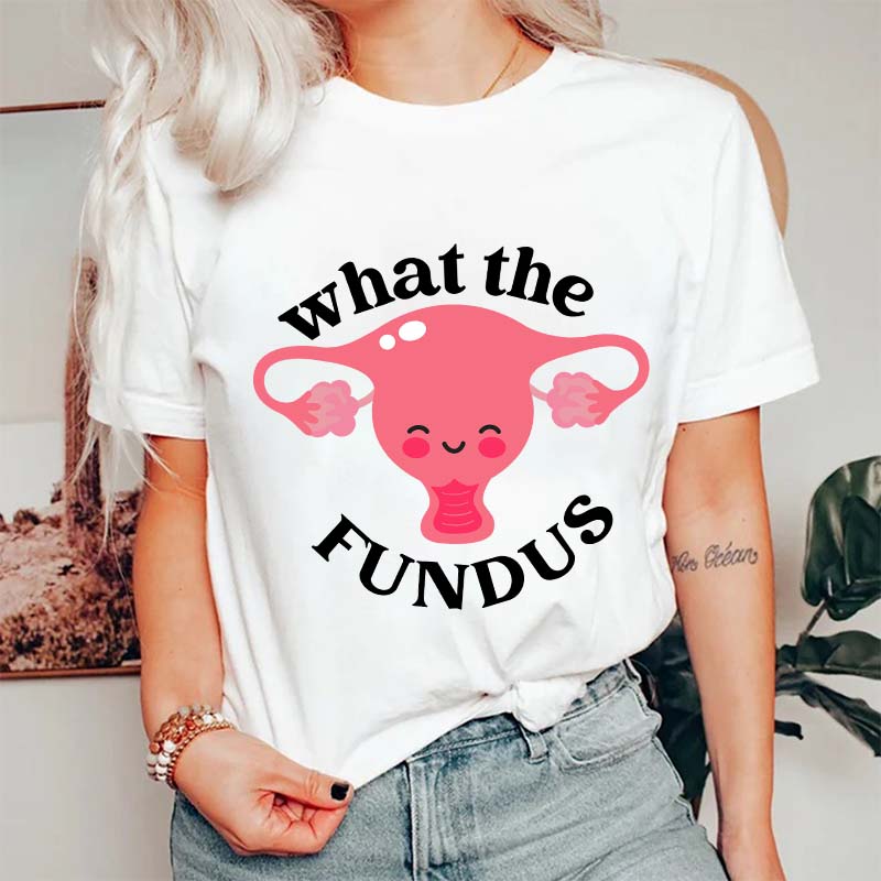 What The Fundus Nurse T-Shirt