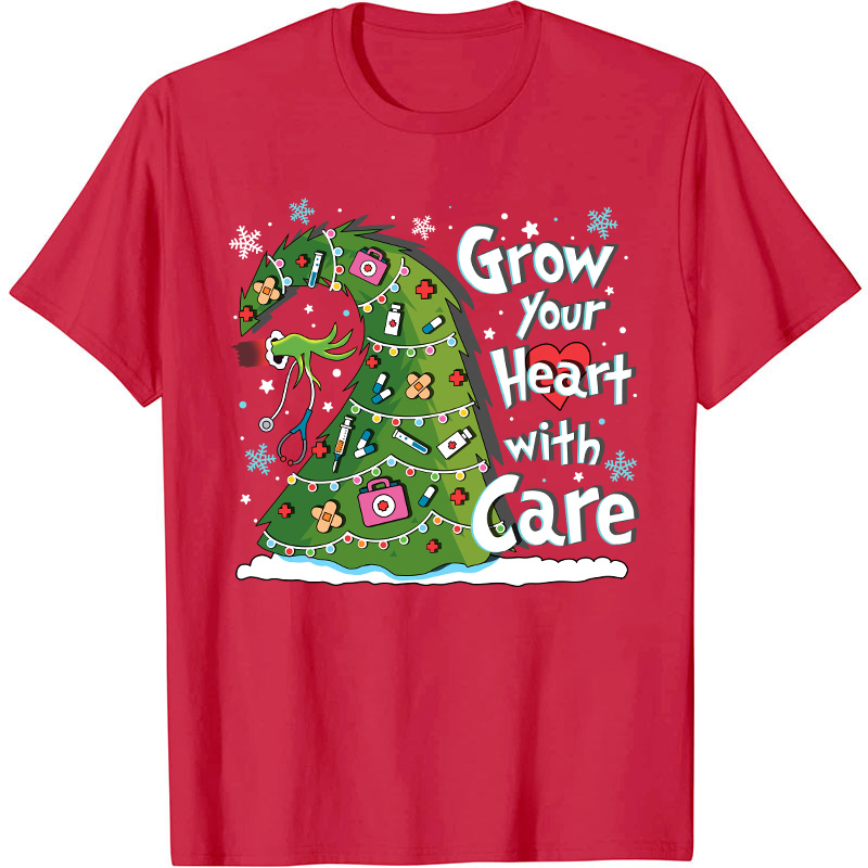 Grow Your Heart With Care Nurse T-Shirt