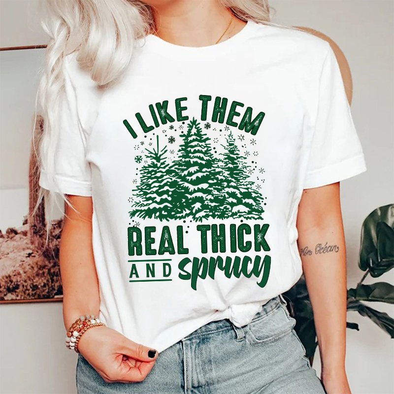 I Like Them Real Thick And Sprucey Nurse T-Shirt