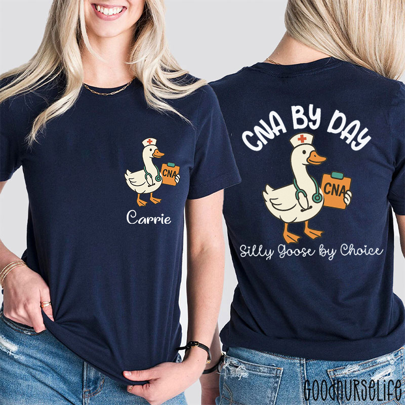 Personalized Cna By Day Silly Goose By Choice Nurse Two Sided T-Shirt