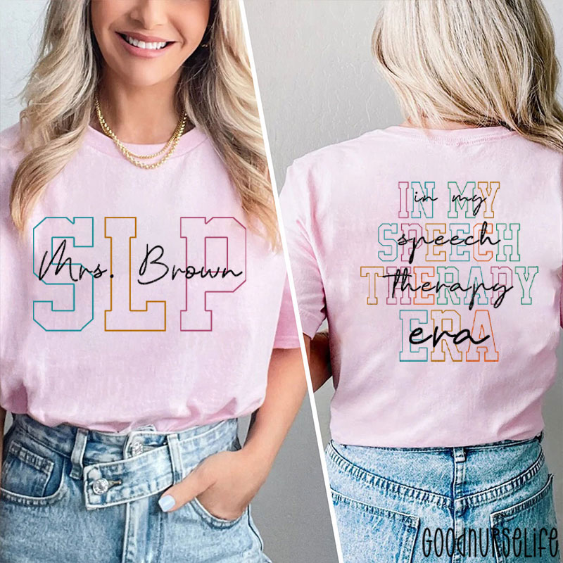 Personalized Name In My Speech Therapy Era Nurse Two Sided T-Shirt