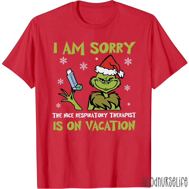 I Am Sorry Nice RT Is On Vacation T-Shirt