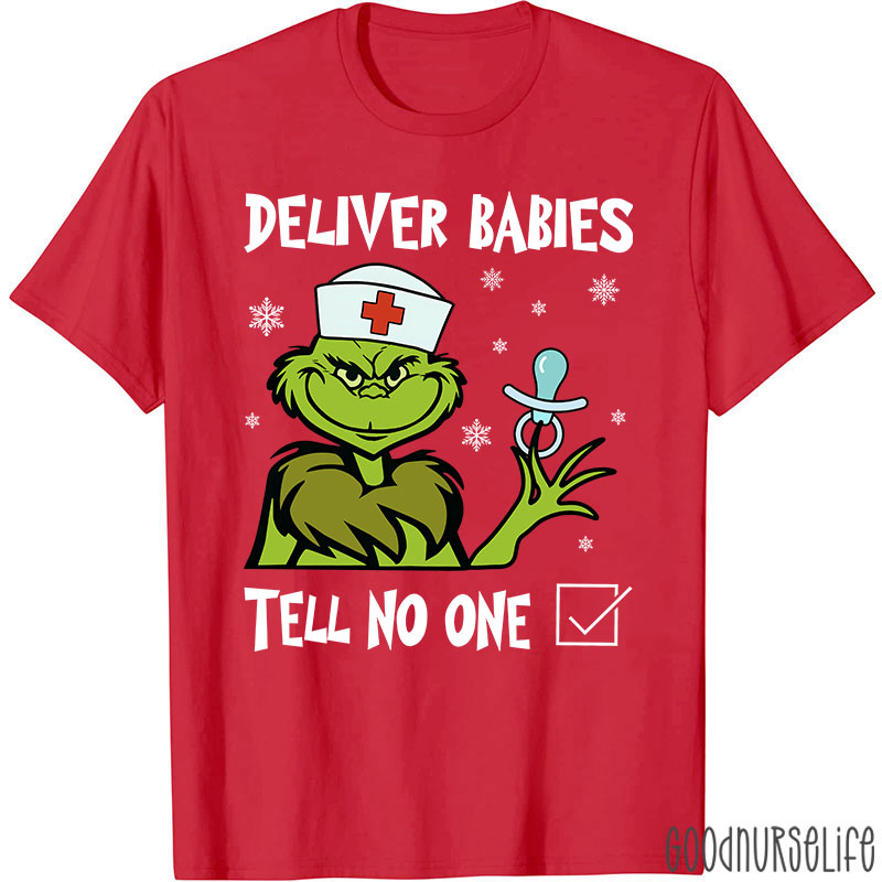 Deliver Babies Tell No One Nurse T-Shirt